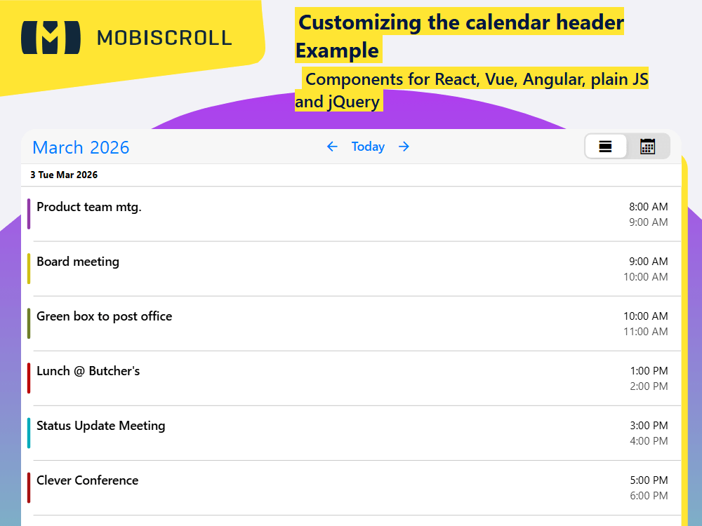 Customize the calendar header in Agenda. Add navigation arrows, view switches, or custom controls for a tailored user experience.