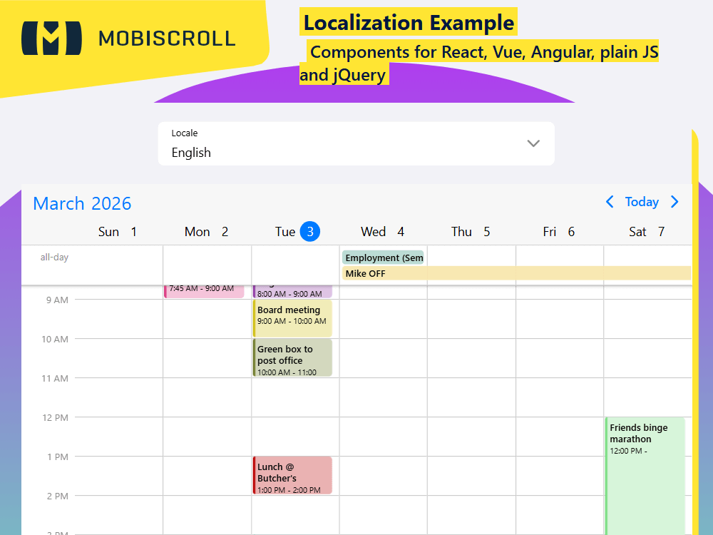 Localize your scheduler in with full language, date and time support. Includes 37 languages and complete RTL layout capability.